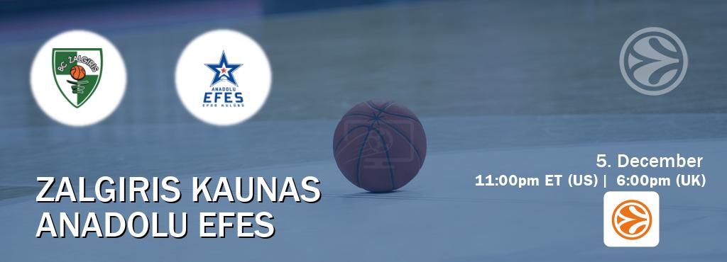 You can watch game live between Zalgiris Kaunas and Anadolu Efes on EuroLeague TV.