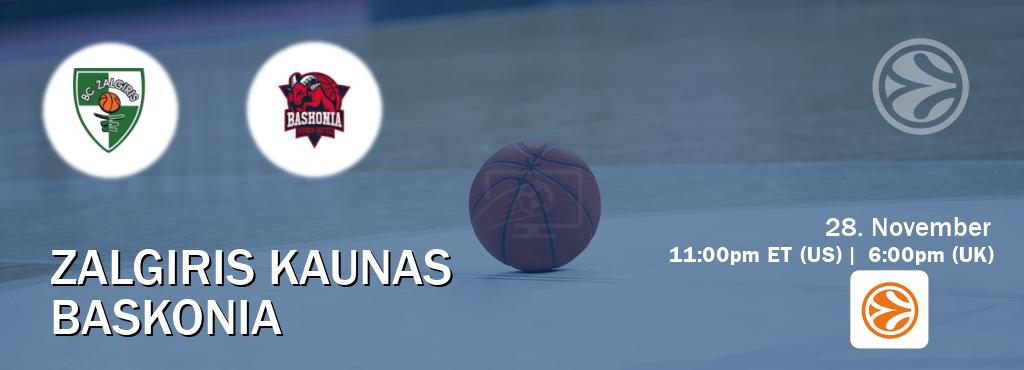 You can watch game live between Zalgiris Kaunas and Baskonia on EuroLeague TV.