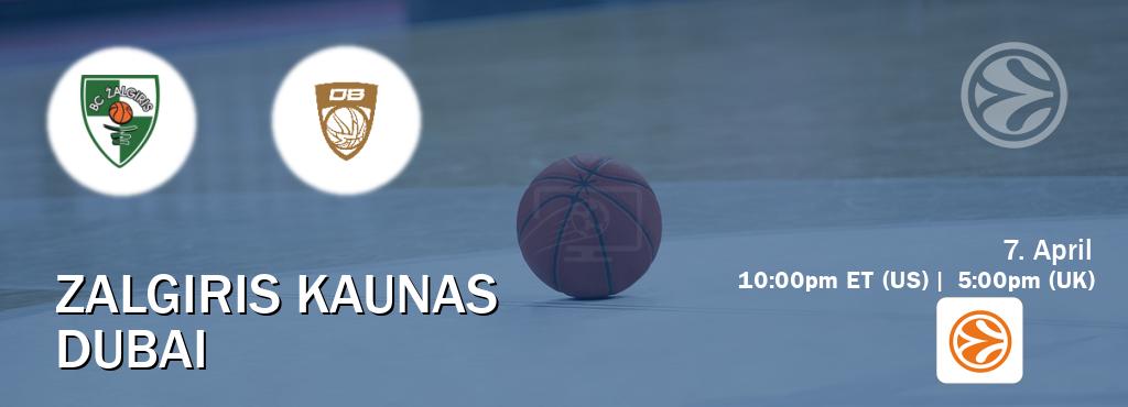You can watch game live between Zalgiris Kaunas and Dubai on EuroLeague TV.
