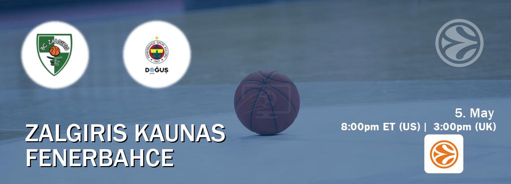 You can watch game live between Zalgiris Kaunas and Fenerbahce on EuroLeague TV.