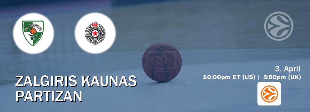 You can watch game live between Zalgiris Kaunas and Partizan on EuroLeague TV.