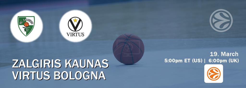 You can watch game live between Zalgiris Kaunas and Virtus Bologna on EuroLeague TV.