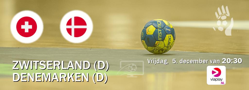 Wedstrijd tussen Zwitserland (D) en Denemarken (D) live op tv bij Viaplay Nederland (vrijdag,  5. december van  20:30).