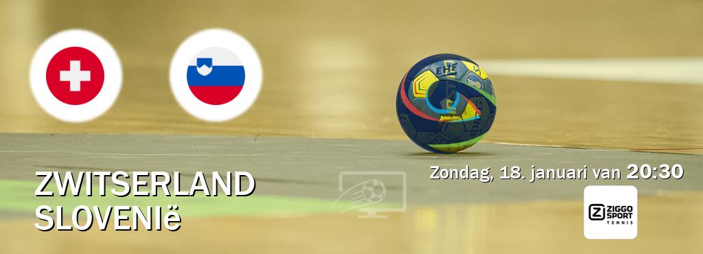 Wedstrijd tussen Zwitserland en Slovenië live op tv bij Ziggo Sport 4 (zondag, 18. januari van  20:30).