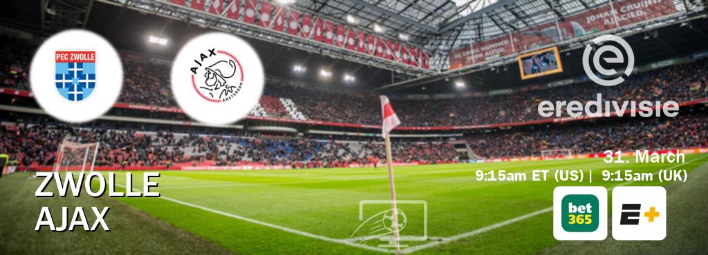 You can watch game live between Zwolle and Ajax on bet365(UK) and ESPN+(US).