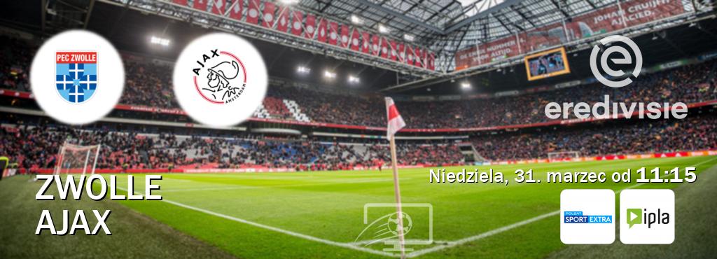 Gra między Zwolle i Ajax transmisja na żywo w Polsat Sport Extra i IPLA (niedziela, 31. marzec od  11:15).