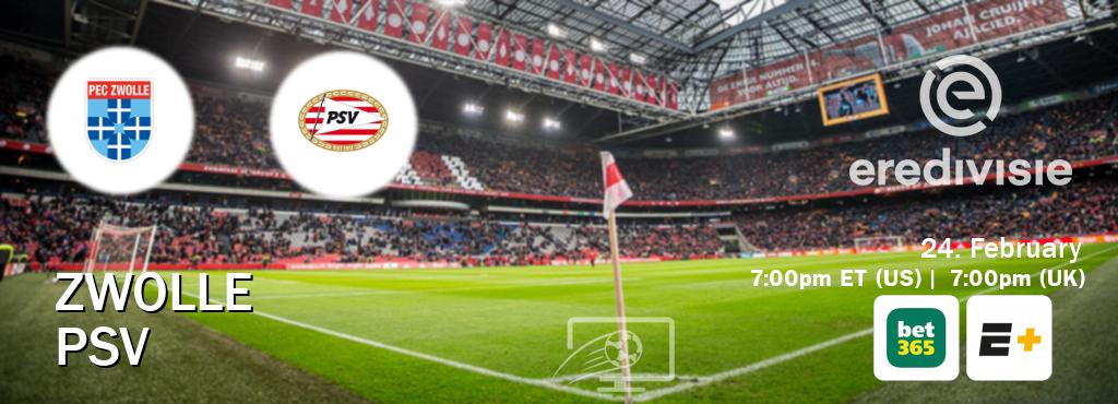 You can watch game live between Zwolle and PSV on bet365(UK) and ESPN+(US).