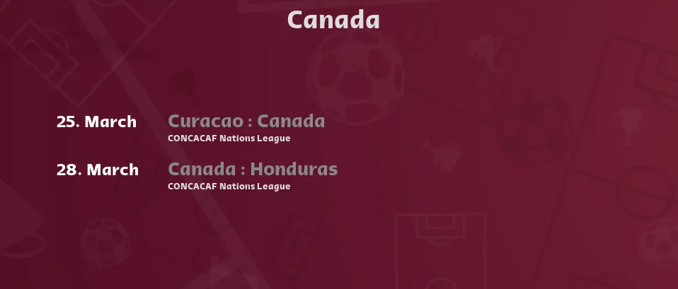 Canada - Next matches. For Live Streams and TV Listings check bellow.