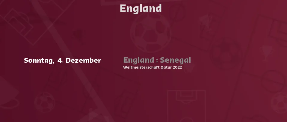 England - nächste Spiele. Informationen zu Live-Streams und TV-Programmen finden Sie unten