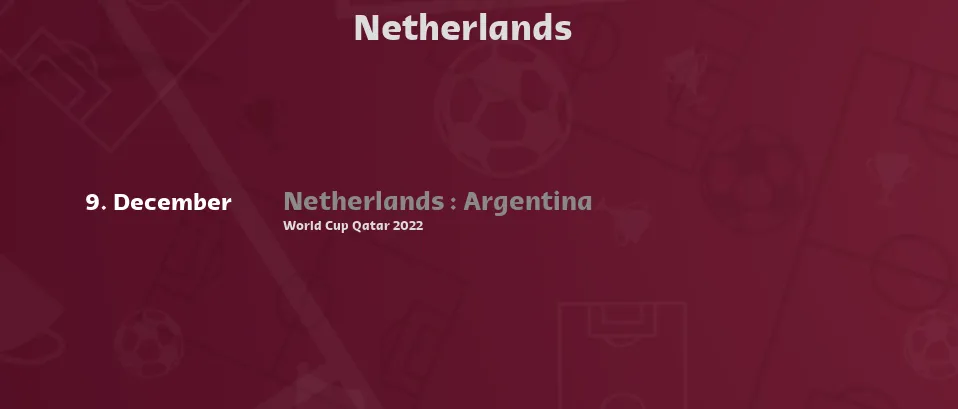 Netherlands - Next matches. For Live Streams and TV Listings check bellow.