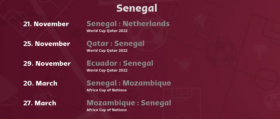 Senegal - Next matches. For Live Streams and TV Listings check bellow.